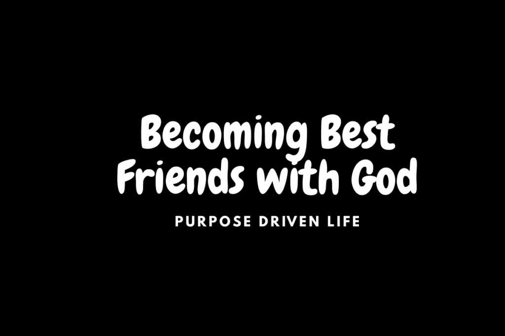 Day 11: Becoming Best Friends with God - Intimate Relationship Becoming Best Friends with God