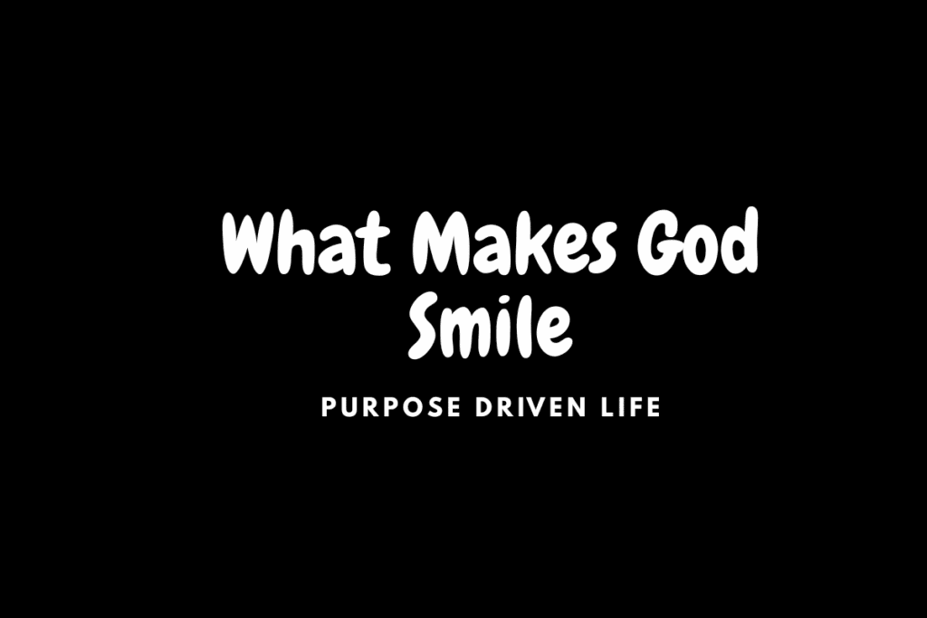 Day 9: What Makes God Smile - Five Acts of Worship What Makes God Smile